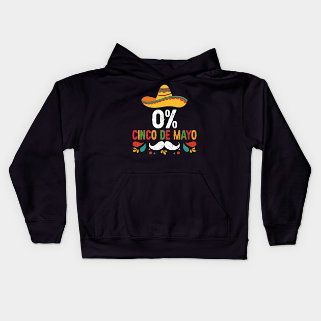 0% Cinco De Mayo Fiesta Sombrero Funny Kids Hoodie by TeeTypo